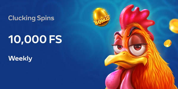 Win Your Part of 10,000 Bonus Spins Every Week with Clucking Spins!